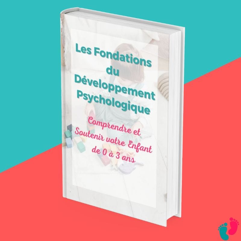 EBOOK - The Foundations of Psychological Development: Understanding and Supporting Your Child from 0 to 3 Years Old